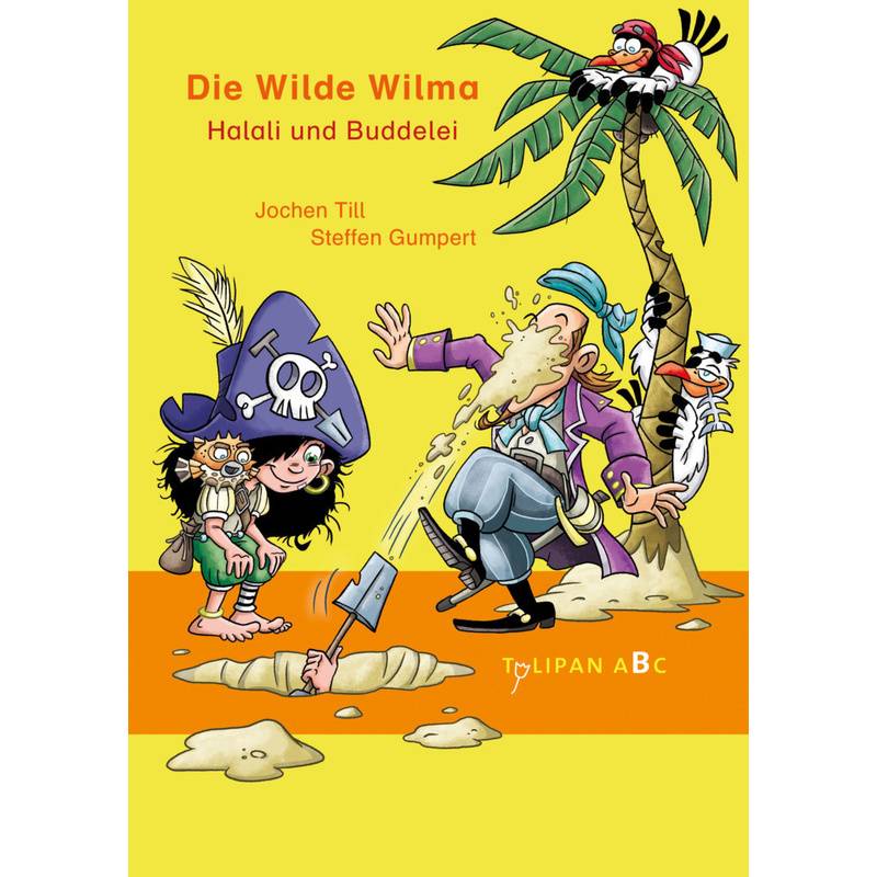 Die Wilde Wilma - Halali Und Buddelei - Jochen Till, Gebunden von Tulipan