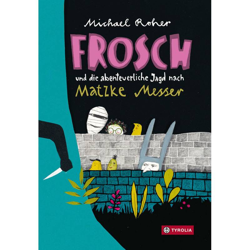 Frosch Und Die Abenteuerliche Jagd Nach Matzke Messer - Michael Roher, Gebunden von Tyrolia