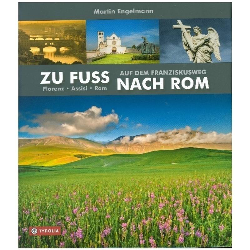 Zu Fuß Nach Rom - Martin Engelmann, Anna-Maria Stiefmüller, Gebunden von Tyrolia