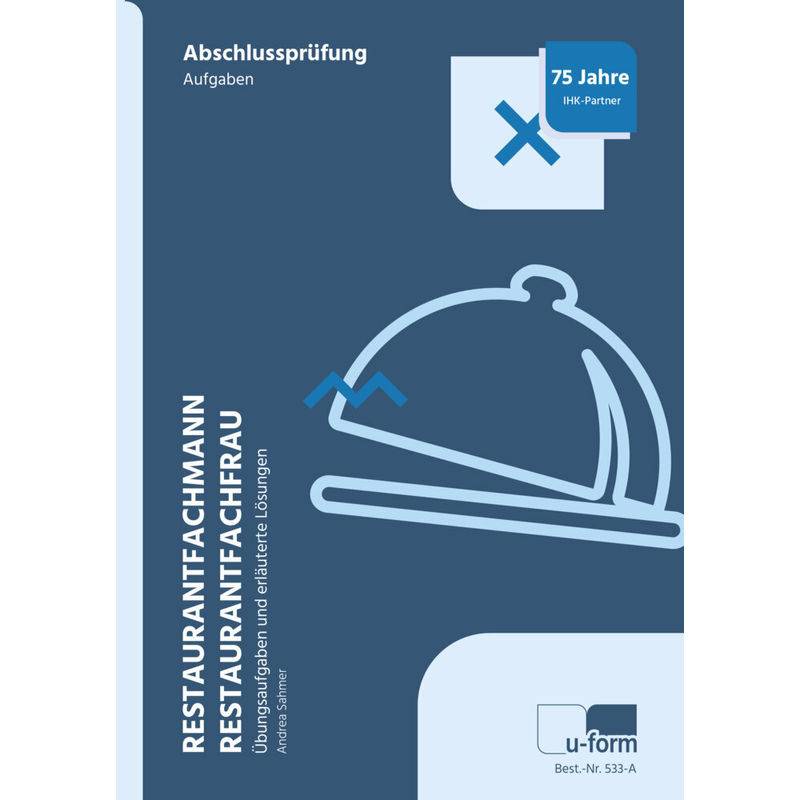 Restaurantfachmann, Restaurantfachfrau, Prüfungstrainer Abschlussprüfung, 2 Bde. - Andrea Sahmer, Kartoniert (TB) von U-Form