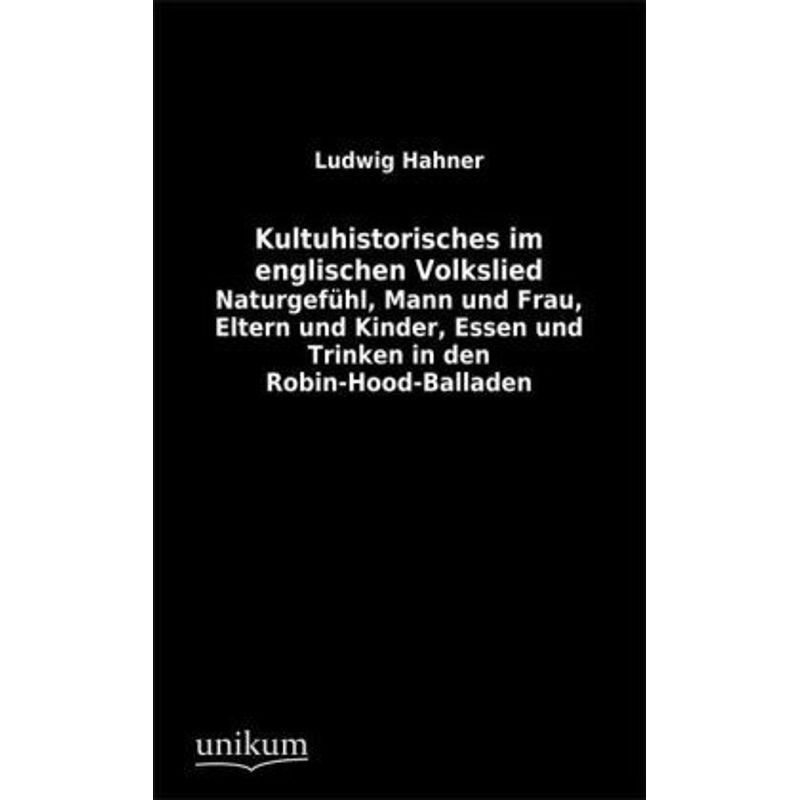 Kultuhistorisches Im Englischen Volkslied - Ludwig Hahner, Kartoniert (TB) von UNIKUM