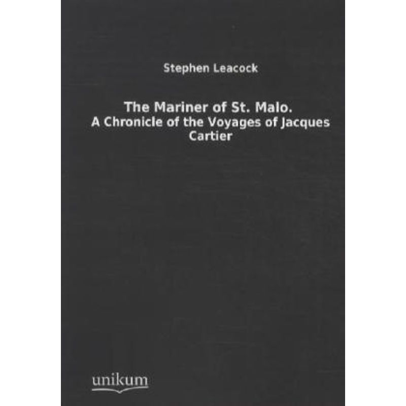The Mariner Of St. Malo - Stephen Leacock, Kartoniert (TB) von UNIKUM