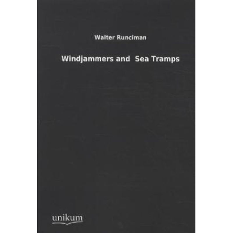 Windjammers And Sea Tramps - Walter Runciman, Kartoniert (TB) von UNIKUM