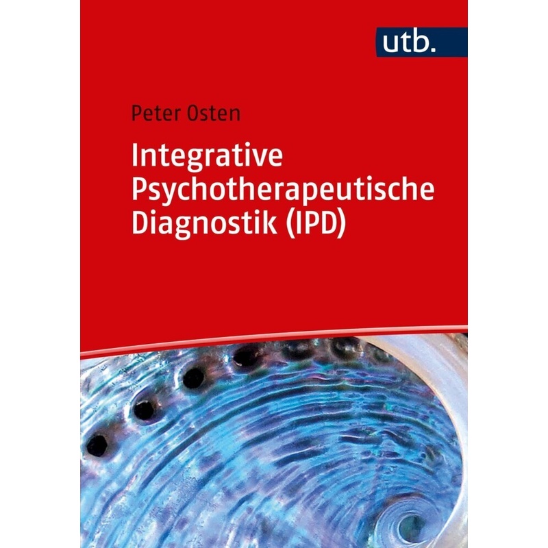 Integrative Psychotherapeutische Diagnostik (IPD) - Peter Osten, Kartoniert (TB) von UTB
