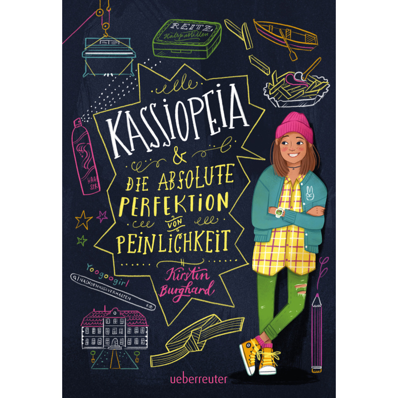 Kassiopeia & Die Absolute Perfektion Von Peinlichkeit - Kirstin Burghard, Gebunden von Ueberreuter