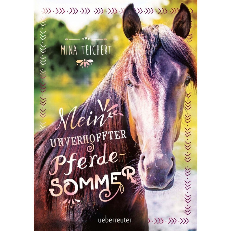 Mein Unverhoffter Pferdesommer - Mina Teichert, Gebunden von Ueberreuter