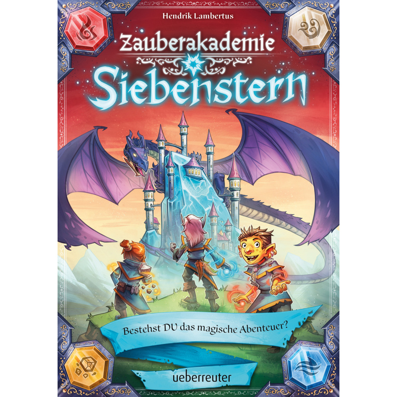 Zauberakademie Siebenstern - Bestehst Du Das Magische Abenteuer? (Zauberakademie Siebenstern, Bd. 1) - Hendrik Lambertus, Gebunden von Ueberreuter