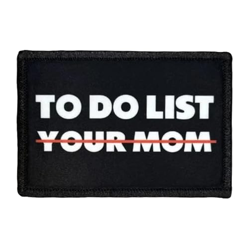 "TO DO LIST YOUR MOM "Haken und Schleife Patch, Funny Tactical gestickte Patches, für Rucksäcke, Hundegeschirr, Armee-Westen, Sporttaschen, Hüte, Helme von Uixxducc