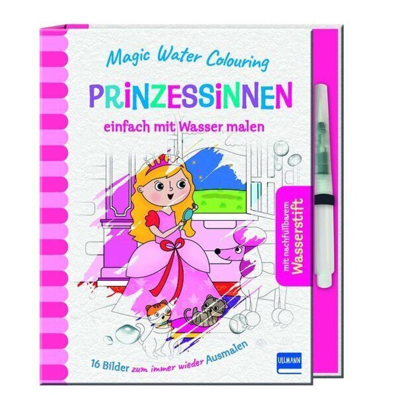 Magic Water Colouring - Prinzessinnen, M. 1 Beilage - Lisa Regan, Gebunden von Ullmann Medien