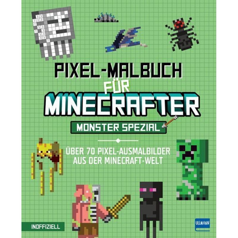 Pixel-Malbuch Für Minecrafter - Monster Spezial - Über 70 Pixel-Ausmalbilder Aus Der Minecraft-Welt, Kartoniert (TB) von Ullmann Medien