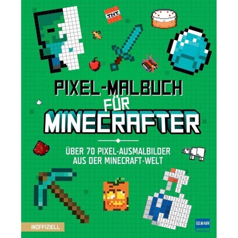 Pixel-Malbuch Für Minecrafter - Über 70 Pixel-Ausmalbilder Aus Der Minecraft-Welt, Kartoniert (TB) von Ullmann Medien