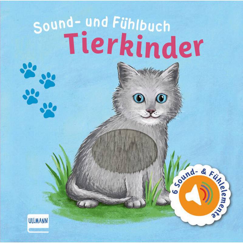 Sound- Und Fühlbuch Tierkinder (Mit 6 Sound- Und Fühlelementen) - Svenja Doering, Pappband von Ullmann Medien