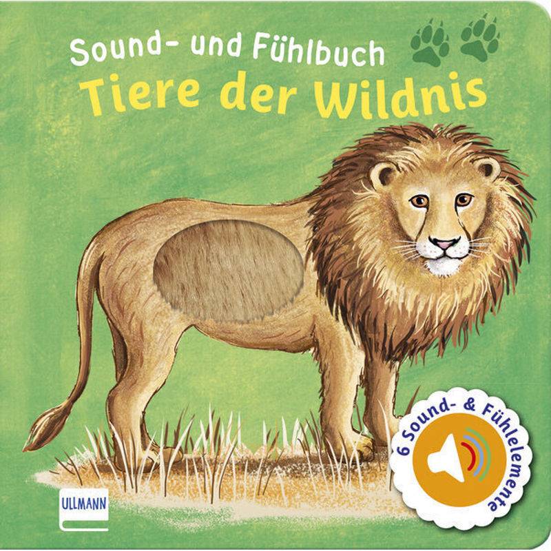 Sound- Und Fühlbuch Tiere Der Wildnis (Mit 6 Sound- Und Fühlelementen) - Svenja Doering, Pappband von Ullmann Medien
