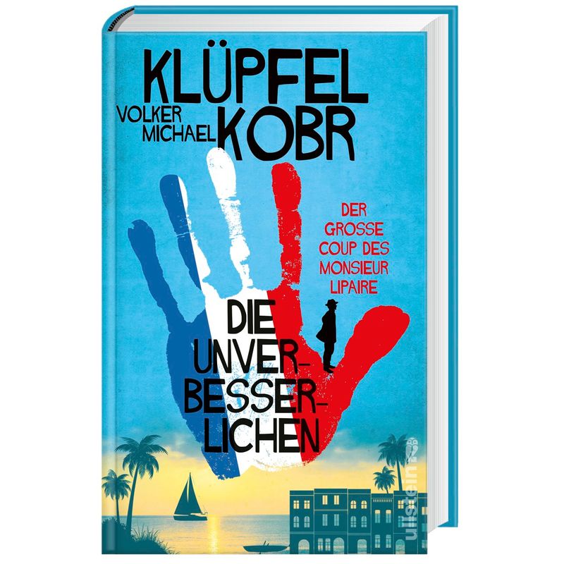 Der Große Coup Des Monsieur Lipaire / Die Unverbesserlichen Bd.1 - Volker Klüpfel, Michael Kobr, Gebunden von Ullstein HC