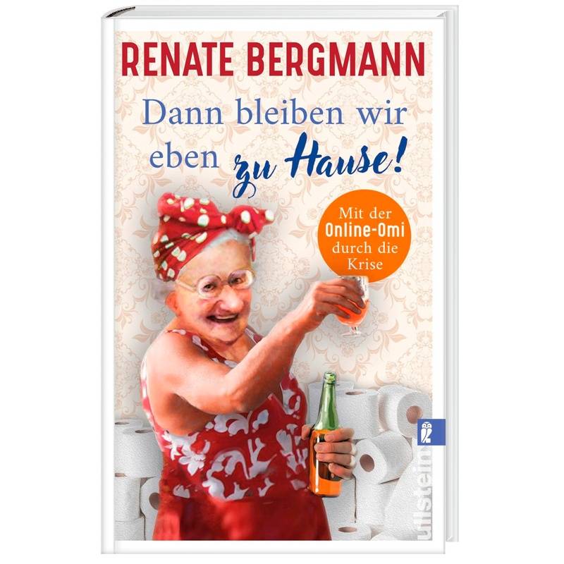 Dann Bleiben Wir Eben Zu Hause! / Online-Omi Bd.13 - Renate Bergmann, Gebunden von Ullstein TB