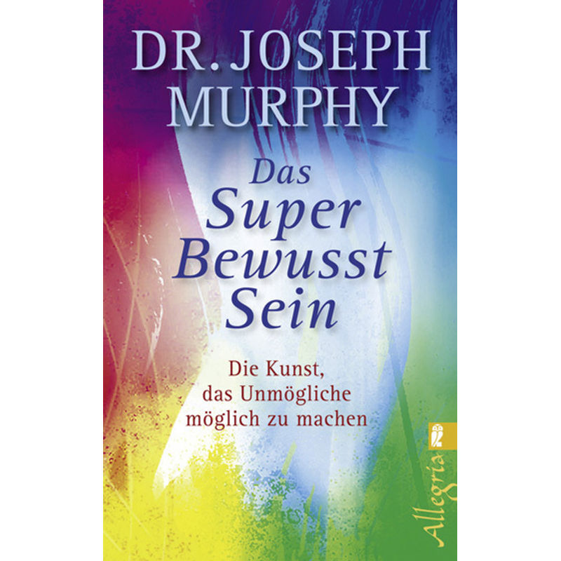 Das Super Bewusst Sein - Joseph Murphy, Taschenbuch von Ullstein TB