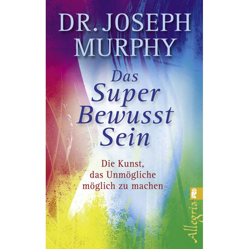 Das Super Bewusst Sein - Joseph Murphy, Taschenbuch von Ullstein TB