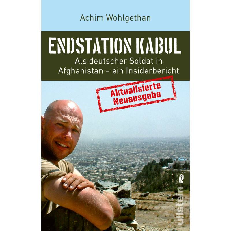 Endstation Kabul - Achim Wohlgethan, Dirk Schulze, Taschenbuch von Ullstein TB