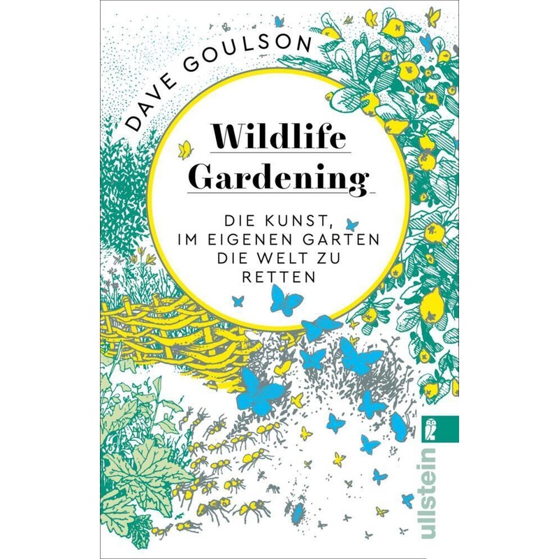 Wildlife Gardening - Dave Goulson, Taschenbuch von Ullstein TB