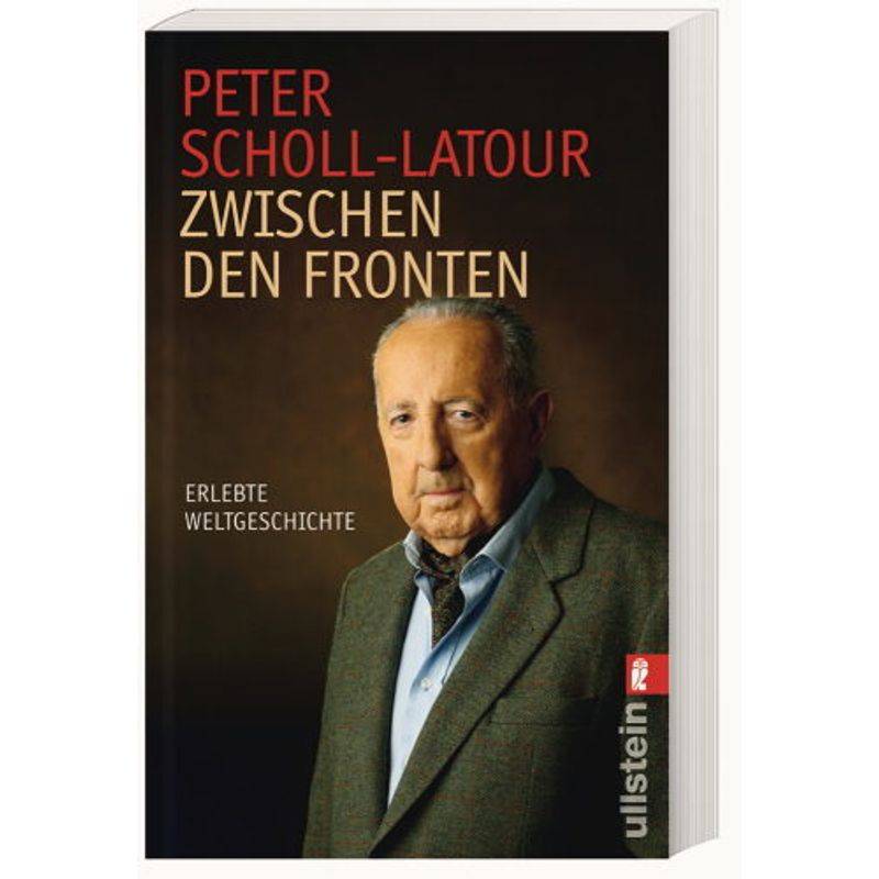 Zwischen Den Fronten - Peter Scholl-Latour, Taschenbuch von Ullstein TB