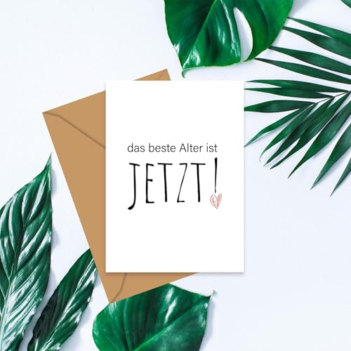 Klappkarte Das beste Alter ist jetzt - Karte zum Geburtstag, Geschenk Karte, Gratulation, Wünsche. Glückwunschkarte A6, Set:Einzel von Ulrike Wathling