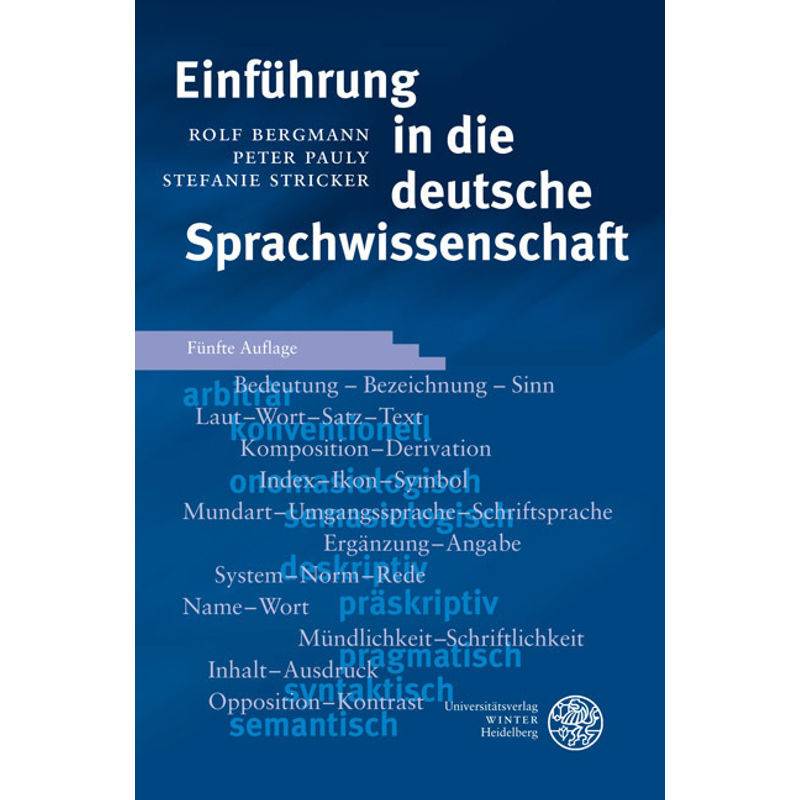Einführung In Die Deutsche Sprachwissenschaft - Rolf Bergmann, Peter Pauly, Stefanie Stricker, Kartoniert (TB) von Universitätsverlag Winter