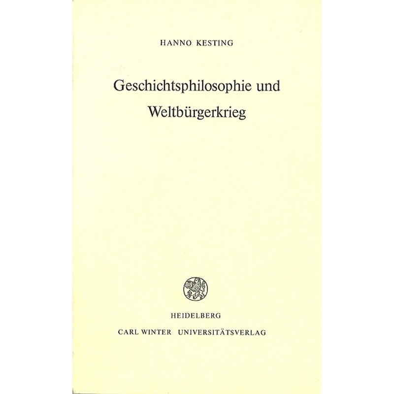 Geschichtsphilosophie und Weltbürgerkrieg - Hanno Kesting, Kartoniert (TB) von Universitätsverlag Winter