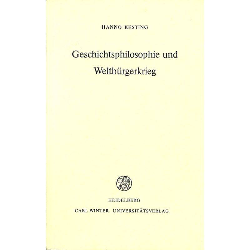 Geschichtsphilosophie Und Weltbürgerkrieg - Hanno Kesting, Kartoniert (TB) von Universitätsverlag Winter
