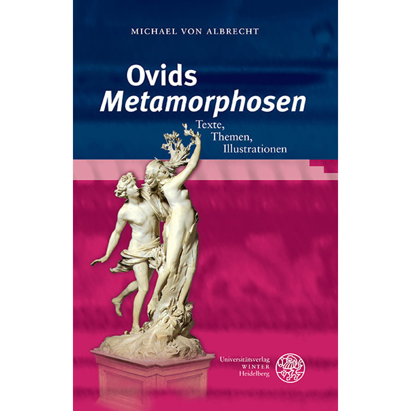 Ovids Metamorphosen - Michael von Albrecht, Gebunden von Universitätsverlag Winter