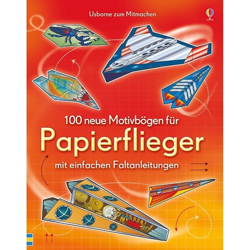 100 Neue Motivbögen Für Papierflieger von Usborne Verlag