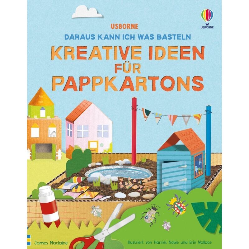 Daraus Kann Ich Was Basteln: Kreative Ideen Für Pappkartons, Gebunden von Usborne Verlag