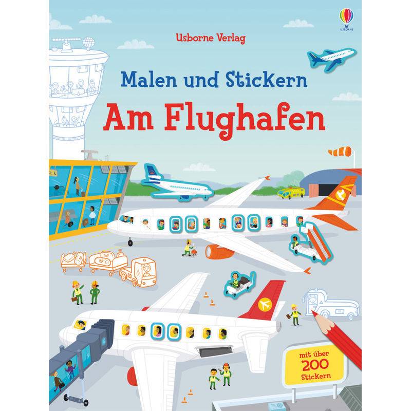 Malen Und Stickern / Malen Und Stickern - Am Flughafen - Simon Tudhope, Sam Smith, Kartoniert (TB) von Usborne Verlag