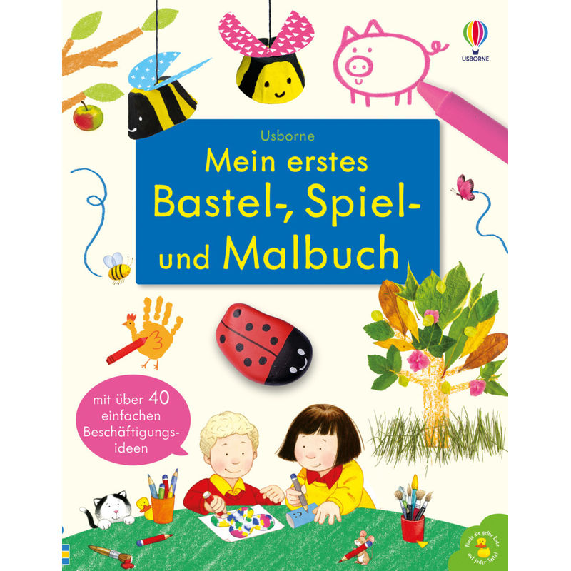 Mein Erstes Bastel-, Spiel- Und Malbuch - Kate Nolan, Kartoniert (TB) von Usborne Verlag