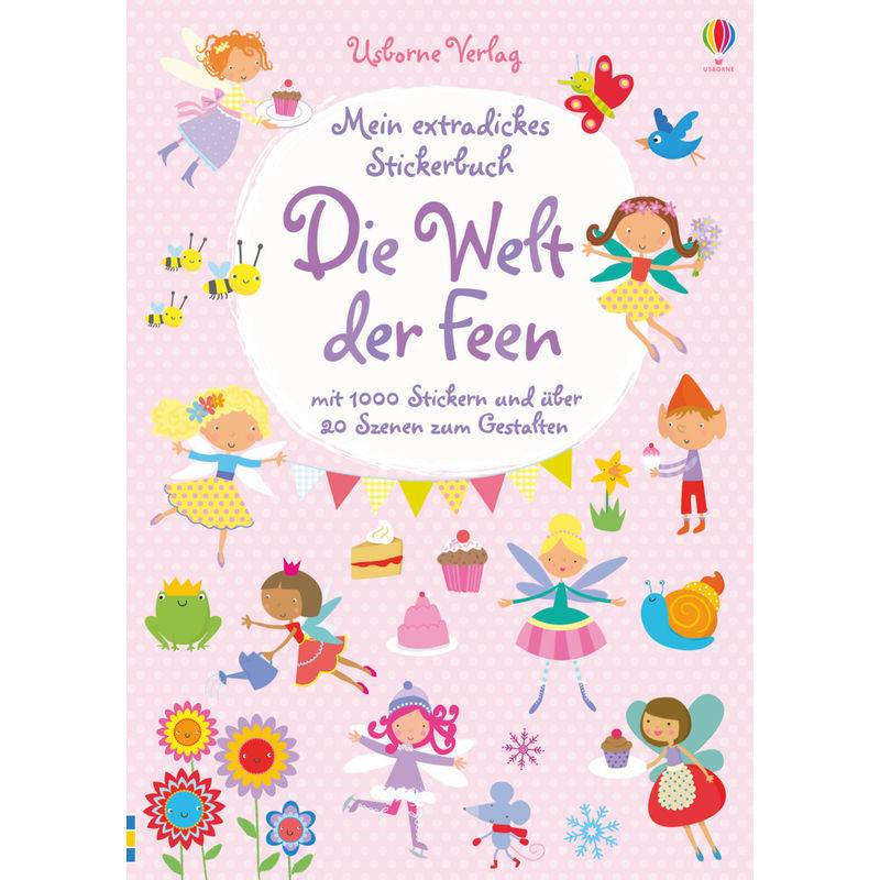Mein Extradickes Stickerbuch: Die Welt Der Feen - Fiona Watt, Kartoniert (TB) von Usborne Verlag