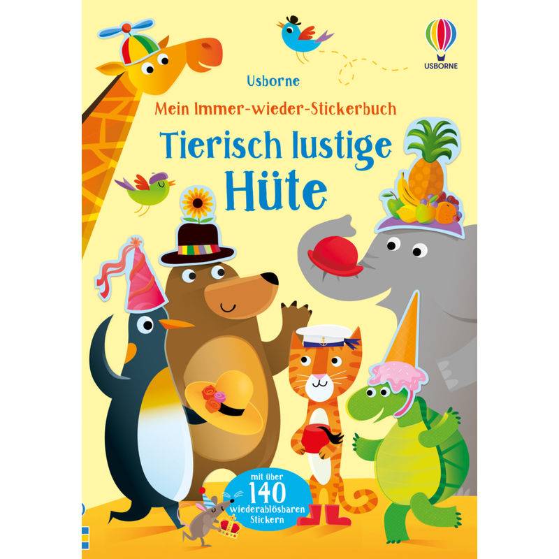 Mein Immer-Wieder-Stickerbuch: Tierisch Lustige Hüte - Jessica Greenwell, Kartoniert (TB) von Usborne Verlag
