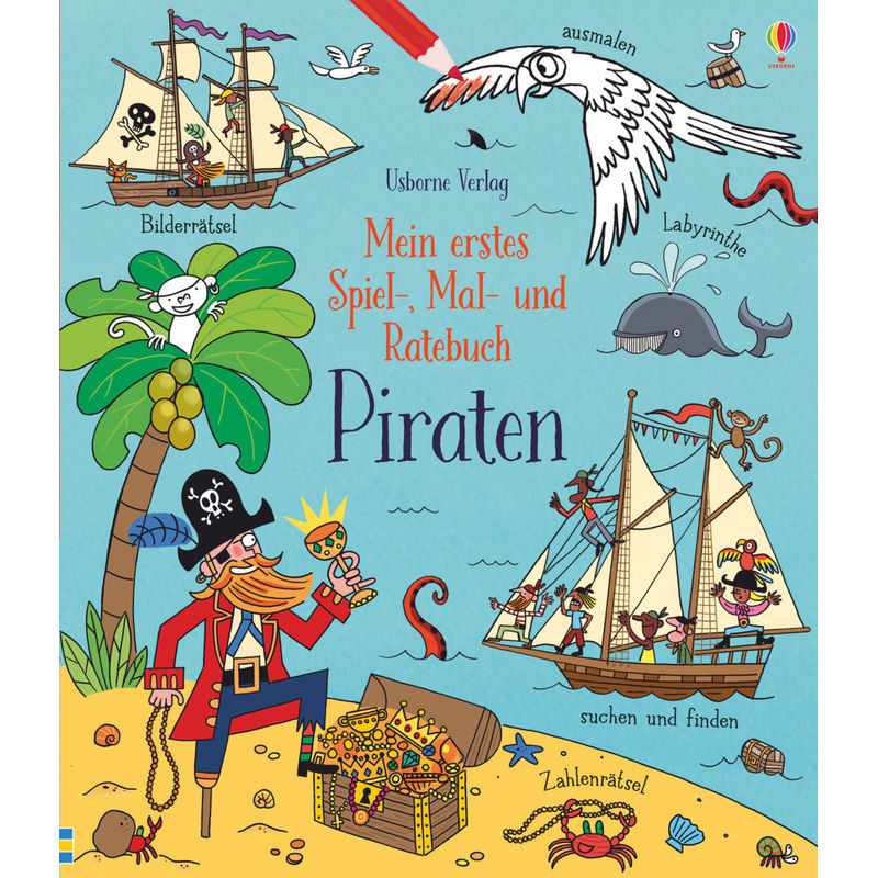 Mein Erstes Spiel-, Mal- Und Ratebuch: Piraten - Rebecca Gilpin, Kartoniert (TB) von Usborne Verlag
