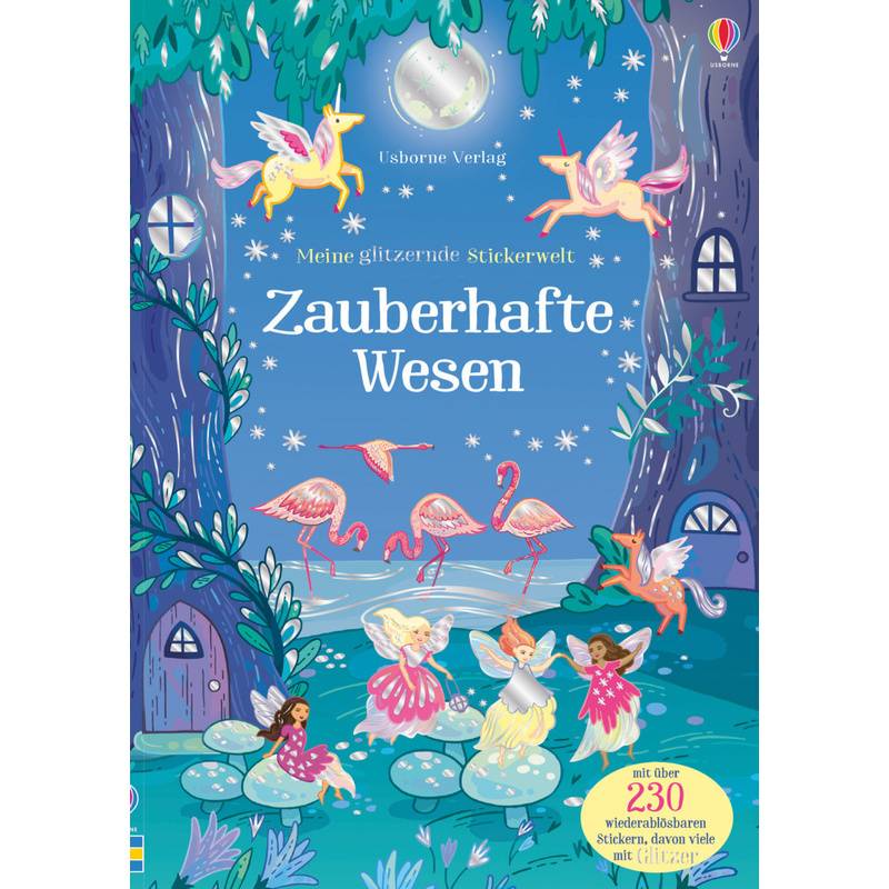 Meine Glitzernde Stickerwelt / Meine Glitzernde Stickerwelt: Zauberhafte Wesen - Fiona Patchett, Kartoniert (TB) von Usborne Verlag