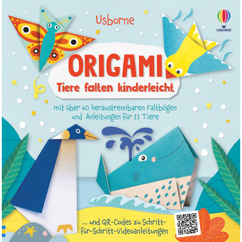Origami-Reihe - Origami - Tiere Falten Kinderleicht von Usborne Verlag
