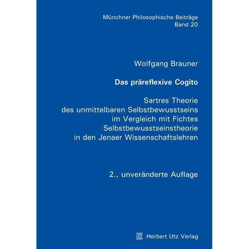 Das Präreflexive Cogito - Wolfgang Brauner, Kartoniert (TB) von Utz Verlag