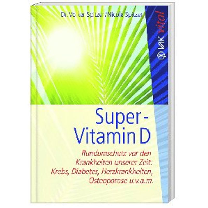 Super-Vitamin D - Volker Spitzer, Nicole Spitzer, Kartoniert (TB) von VAK-Verlag