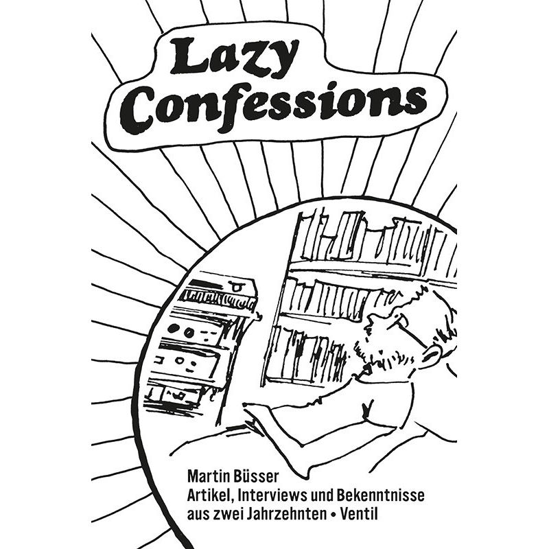 Lazy Confessions - Martin Büsser, Gebunden von VENTIL