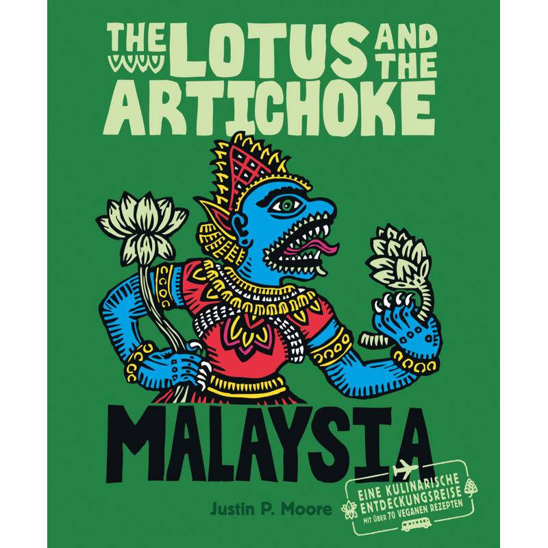 Edition Kochen Ohne Knochen / The Lotus And The Artichoke - Malaysia - Justin P. Moore, Kartoniert (TB) von VENTIL