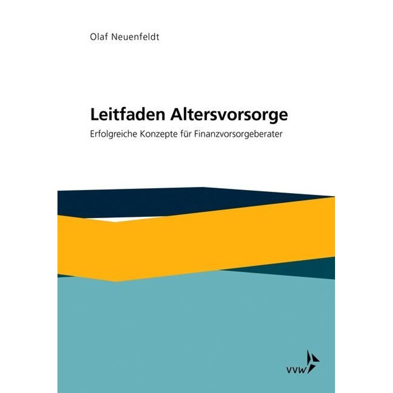 Leitfaden Altersvorsorge - Olaf Neuenfeldt, Kartoniert (TB) von VVW GmbH
