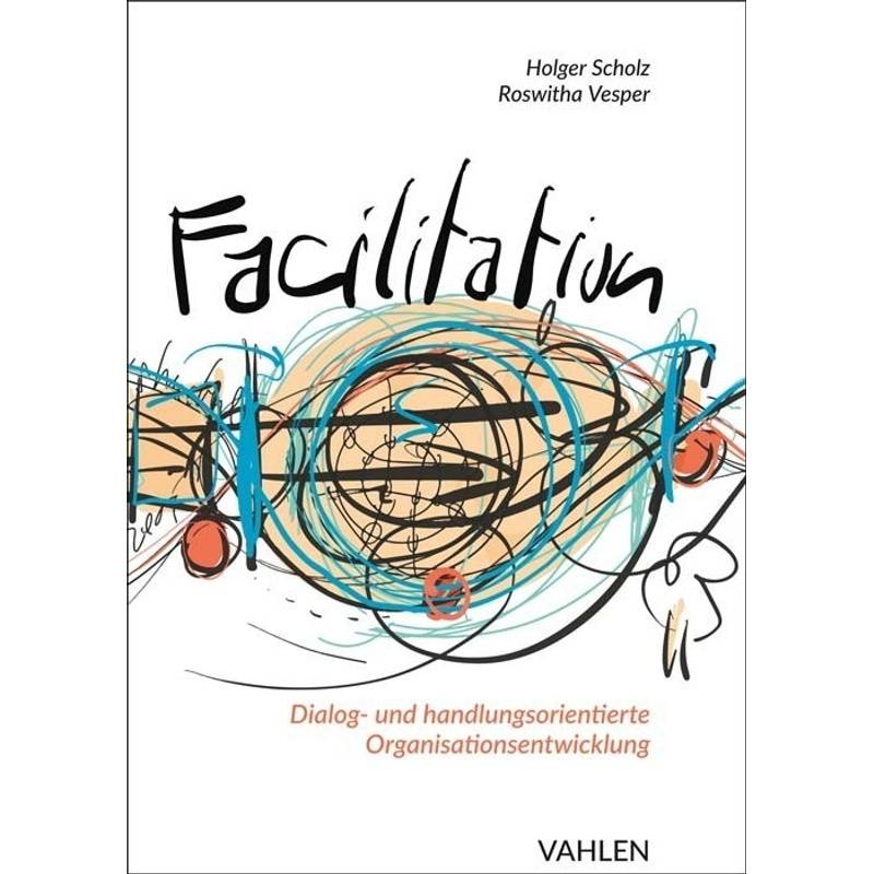 Facilitation - Holger Scholz, Roswitha Vesper, Gebunden von Vahlen