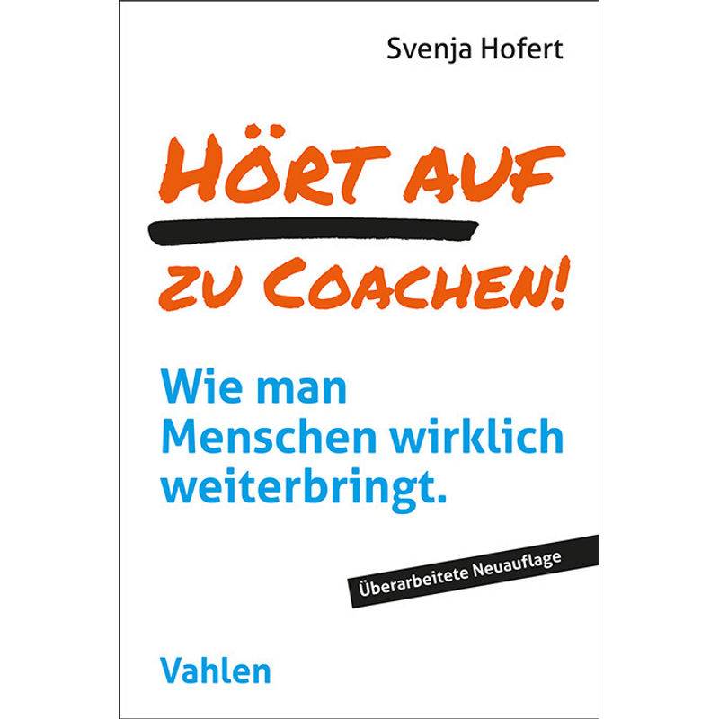 Hört Auf Zu Coachen! - Svenja Hofert, Kartoniert (TB) von Vahlen