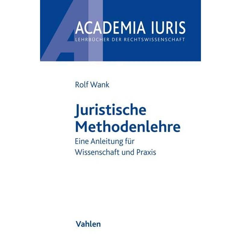 Juristische Methodenlehre - Rolf Wank, Kartoniert (TB) von Vahlen