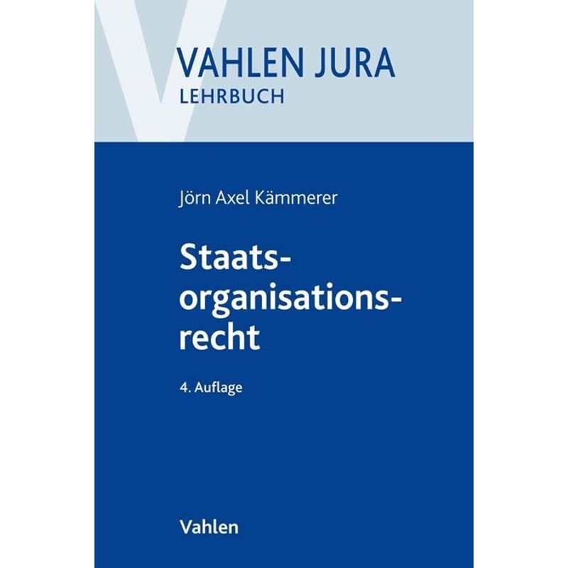 Staatsorganisationsrecht - Jörn Axel Kämmerer, Kartoniert (TB) von Vahlen