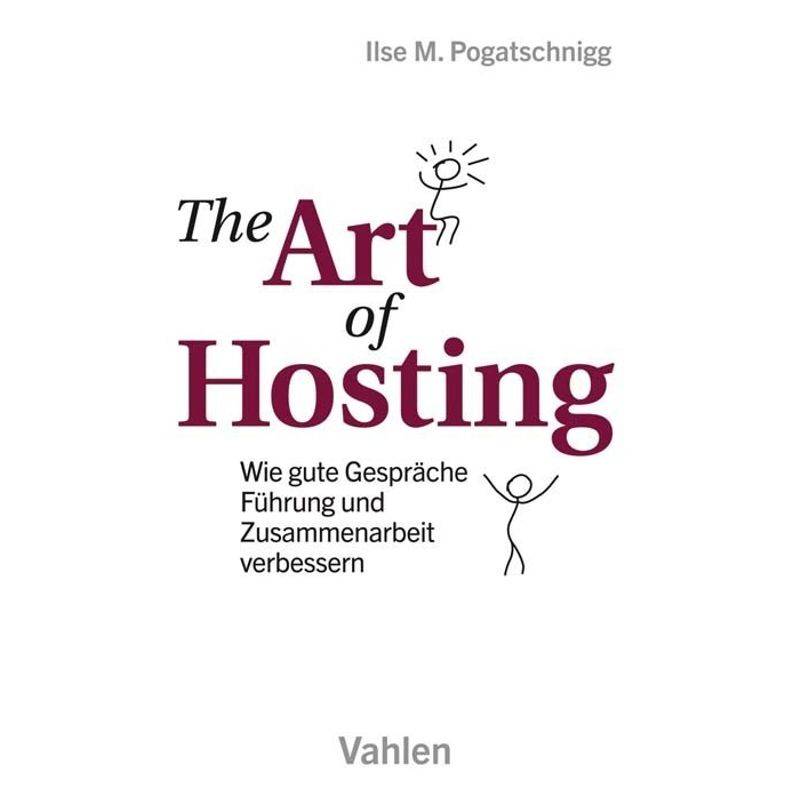 The Art Of Hosting - Ilse M. Pogatschnigg, Kartoniert (TB) von Vahlen