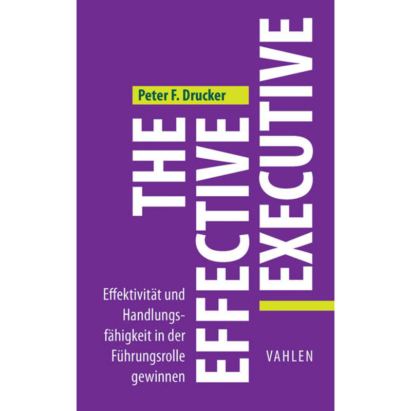 The Effective Executive - Peter F. Drucker, Gebunden von Vahlen