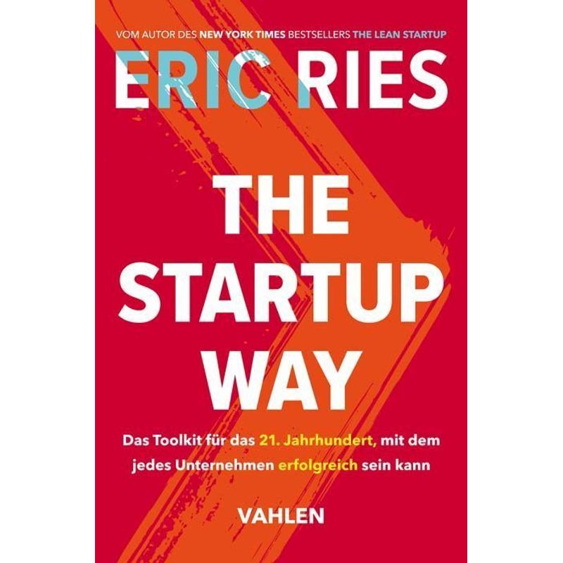 The Startup Way - Eric Ries, Gebunden von Vahlen